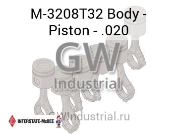Body - Piston - .020 — M-3208T32