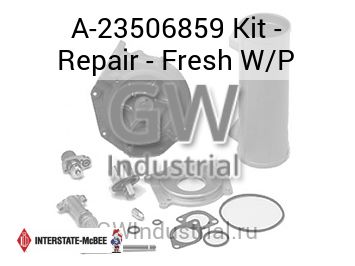 Kit - Repair - Fresh W/P — A-23506859