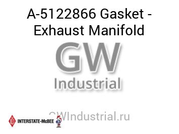 Gasket - Exhaust Manifold — A-5122866