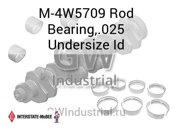 Rod Bearing,.025 Undersize Id — M-4W5709