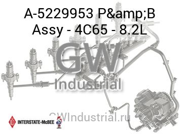 P&B Assy - 4C65 - 8.2L — A-5229953