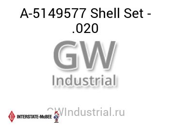 Shell Set - .020 — A-5149577