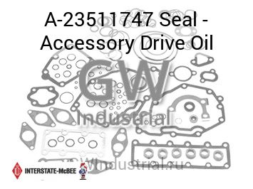 Seal - Accessory Drive Oil — A-23511747