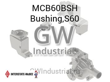 Bushing,S60 — MCB60BSH