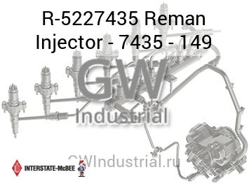 Reman Injector - 7435 - 149 — R-5227435