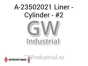 Liner - Cylinder - #2 — A-23502021