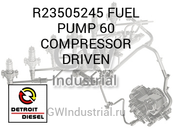 FUEL PUMP 60 COMPRESSOR DRIVEN — R23505245